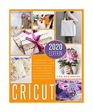 Cricut for beginners a - cricut, beginners: