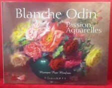  Blanche Odin : Passion aquarelles, Monique Pujo Monfran