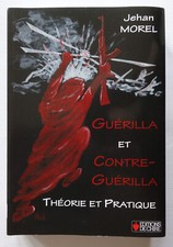 Guérilla et contre-guérilla; Théorie et pratique - Jehan Morel - Chiré 2012 TBE