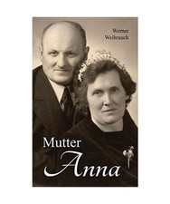 Mutter Anna, Werner Weihrauch