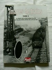 IMAGES DE TRAINS tome 2 / la