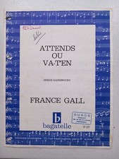 Partition ORIGINALE de 1965  FRANCE GALL Attends ou va t'en ( SERGE GAINSBOURG )