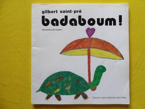 Gilbert saint pré badaboum - gilbert,