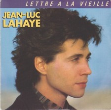 JEAN-LUC LAHAYE LETTRE A LA VIEILLE / J'PEUX PAS DIRE CA FRENCH 45 SINGLE