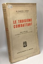 Le troisième combattant - préface de Max Huber | Junod Marcel | Etat correct