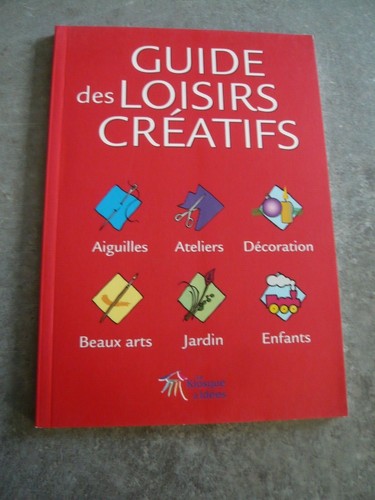 Guide des loisirs creatifs - guide,