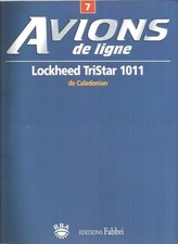 AVIONS DE LIGNE N°07 - LOCKHEED TRISTAR 1011 & CALEDONIAN - EDIONS FABBRI