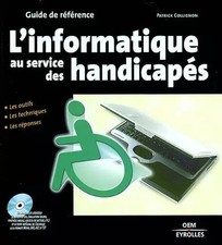 L'informatique au service des handicapés, les outils techniques, les répons