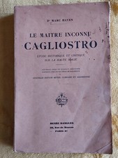 LIVRE MAITRE INCONNU CAGLIOSTRO ETUDE HAUTE MAGIE M. HAVEN EDIT. DANGLES 1932