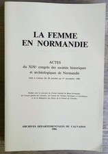 LA FEMME EN NORMANDIE ACTES CONGRÈS ARCHIVES DÉPARTEMENTALES CALVADOS 1986