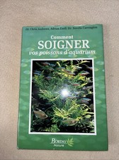 Livre «  Comment soigner vos poissons d’aquarium » - Éditions BORDAS.