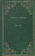 Un cri - Noëlle Loriot - V2161317