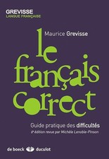 Le français correct: Guide pratique des difficultés - Grevisse, Maurice
