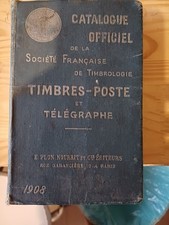 CATALOGUE OFFICIEL de la SOCIETE FRANCAISE de TIMBROLOGIE timbres postes 1908