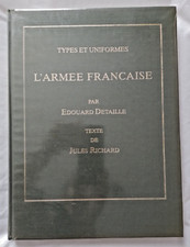 Types et Uniformes : L' Armée Française par Detaille Texte de Jules Richard