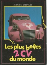 LES PLUS BELLES 2 CV DU MONDE - J. ILOUS - P. HAYAT