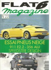 FLAT 6 MAGAZINE N°22 ESSAI PNEUS NEIGE / 911 E2.2 - 356 ALU / SPEEDSTER DESIGN