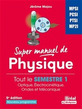 MPSI. PCSI. PTSI. MP21  -  SUPER MANUEL DE PHYSIQUE 5eme édition .