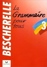 Bescherelle 3: Grammaire Pour