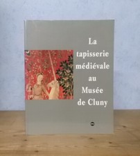 LA TAPISSERIE MEDIEVALE AU MUSEE DE CLUNY (FABIENNE JOUBERT, CATALOGUE ILLUSTRE)