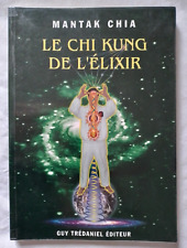 Le Chi Kung de l' Elixir par Mantak Chia ed Tredaniel