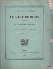 PEIGNOT Nouveaux détails historiques siège Dijon en 1513 histoire 1837