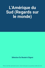 L'Amérique du Sud (Regards sur le monde), Sélection Du Reader's Digest