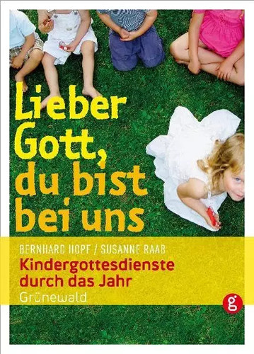 Lieber gott bist bei - lieber,
