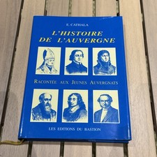 L'Histoire de l'Auvergne racontée aux jeunes auvergnats.  E. Cathala. 1999