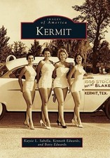 Kaysie L. Sabella Kenneth Edwards Betty Edwards Kermit (Poche) Images of America