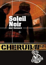 Cherub Mission 8 1/2 : Soleil Noir - Muchamore, Robert