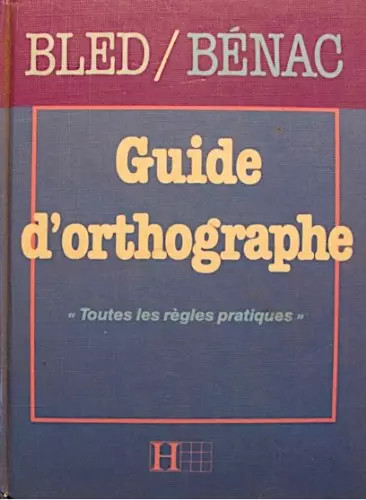 Guide orthographe hachette - d'orthographe,