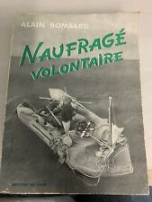 Naufragé volontaire - Alain BOMBARD