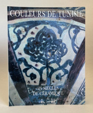 Couleurs de Tunisie. 25 siècles de céramique. Adam Biro 1995