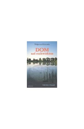 Dom nad rozlewiskiem - , by