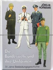 Die Bundeswehr und ihre Uniformen Jörg-M. Hormann Podzun-Pallas