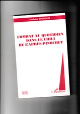 Combat au quotidien dans le Chili de l'après Pinochet Guislaine Jourdain