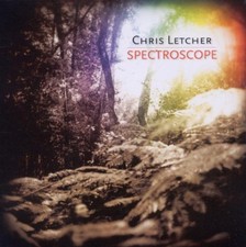Chris Letcher [CD] Spectroscope (2011)