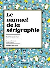 Le manuel de la sérigraphie 