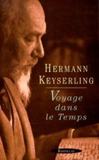 Voyage dans le temps - Hermann Keyserling - V1950180