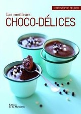 Les meilleurs choco-délices de Felder, Christophe | Livre | état très bon