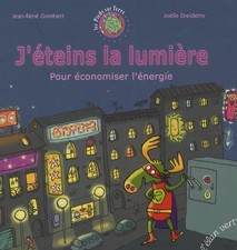J'éteins la lumière : Pour économiser l'énergie - Lehoulier, Pierre