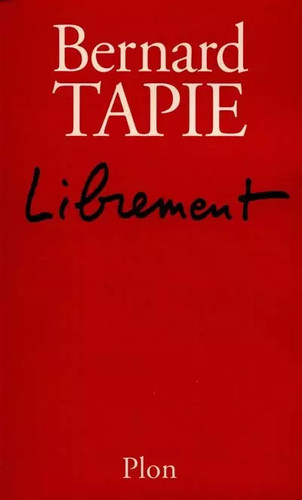 Librement bernard tapie - bernard,