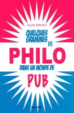 QUELQUES GRAMMES DE PHILO DANS, Gilles Vervisch