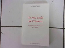 André CARDE Le sens caché de l' Univers -impératifs moraux à l'ère atomique TBE