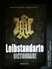 DICTIONNAIRE HISTORIQUE LEIBSTANDARTE PANZER DIVISION WAFFEN ALBUM HEIMDAL