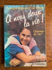 Monique Brossard-Le Grand: A nous deux  la vie! / Le Centurion  1985