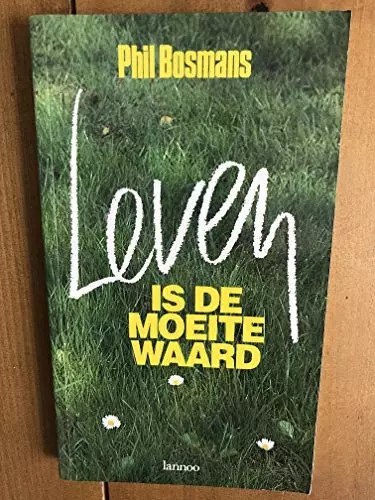 Leven moeite waard phil - moeite,