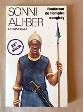 Ibrahima Baba Kake * Sonni Ali-Ber, Empire Songhay * XVe siècle * ABC 1978