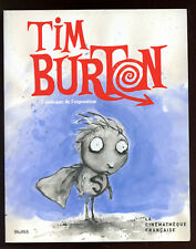 TIM BURTON CATALOGUE DE L'EXPOSITION. LA CINEMATHEQUE FRANçAISE. 2012.